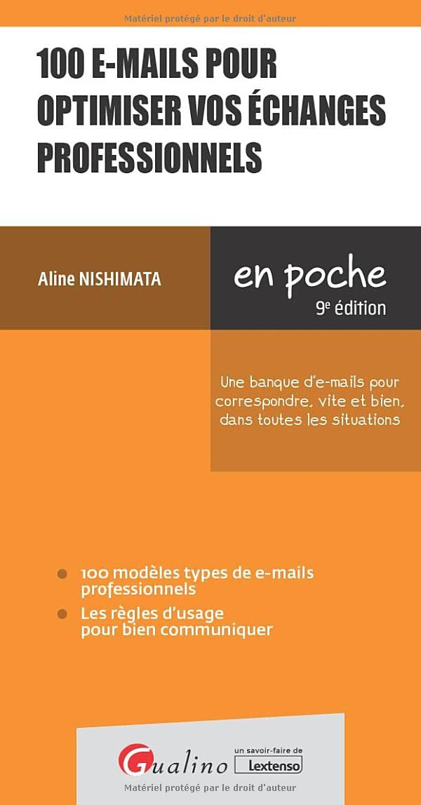 100 e-mails pour optimiser vos échanges professionnels : une banque d'e-mails pour correspondre, vit