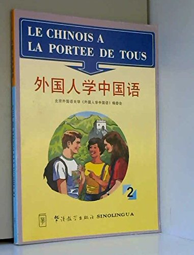 Le chinois à la portée de tous. Vol. 2
