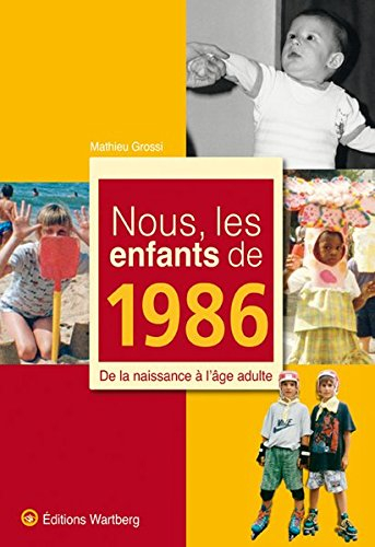 Nous, les enfants de 1986 : de la naissance à l'âge adulte