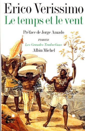 Le temps et le vent. Vol. 1. Le continent