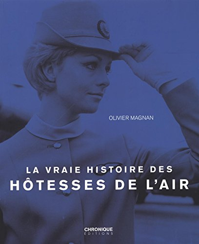 La vraie histoire des hôtesses de l'air