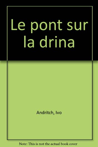 Le pont sur la Drina