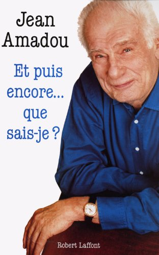 Et puis encore... que sais-je ?