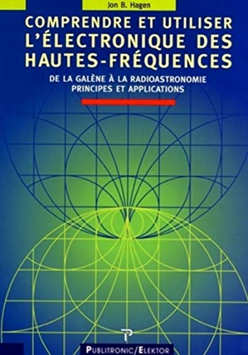 Comprendre et utiliser l'électronique des hautes fréquences : de la galène à la radioastronomie, pri