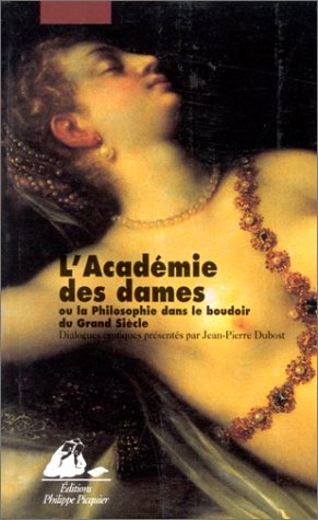 L'académie des dames ou La philosophie dans le boudoir du grand siècle : dialogues érotiques