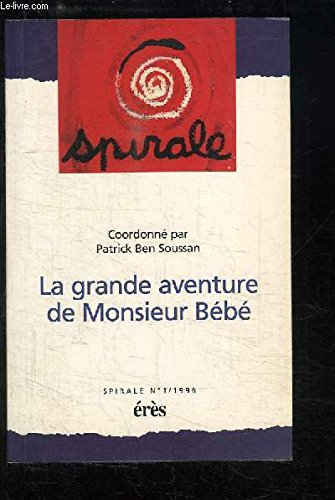 Spirale, n° 1. La grande aventure de Monsieur bébé