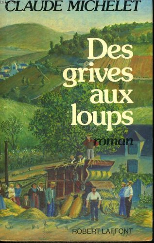 des grives aux loups [reliure inconnue] by michelet claude