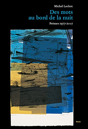 Des mots au bord de la nuit : poèmes, 1977-2007
