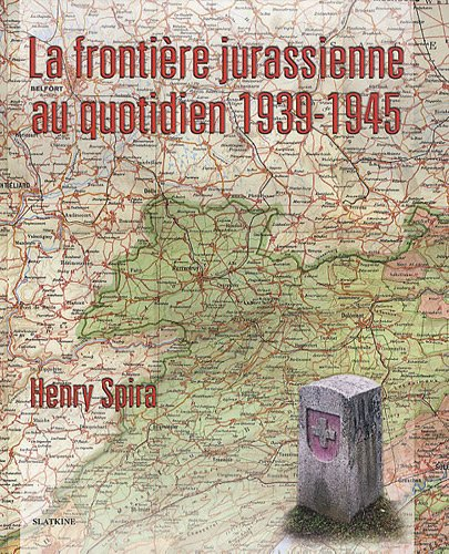La frontière jurassienne au quotidien, 1939-1945
