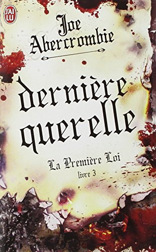 La première loi. Vol. 3. Dernière querelle