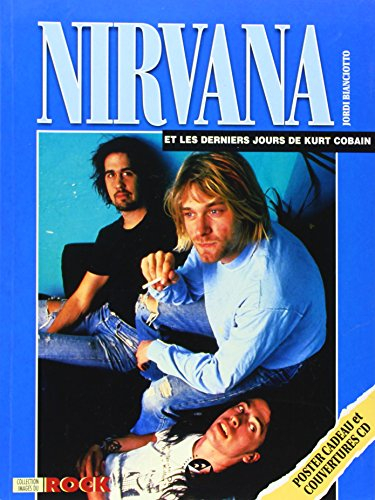 Nirvana et les derniers jours de Kurt Cobain