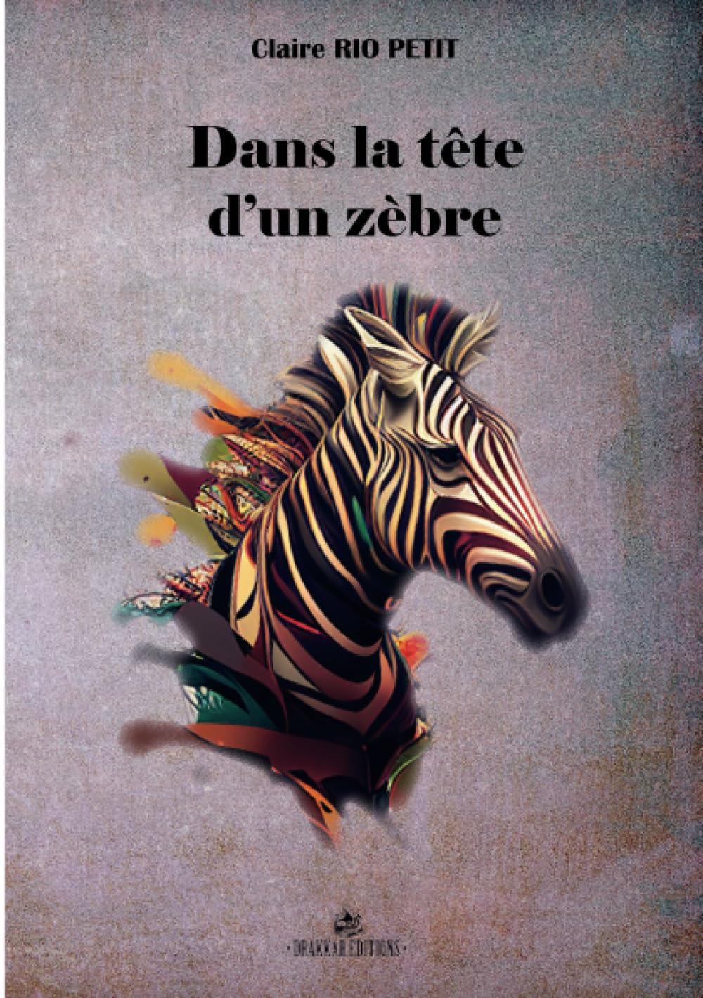 Dans la Tête d'un Zèbre: Mieux vivre avec un cerveau complexe