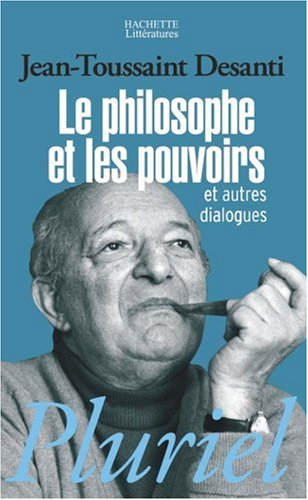 Le philosophe et les pouvoirs : et autres dialogues