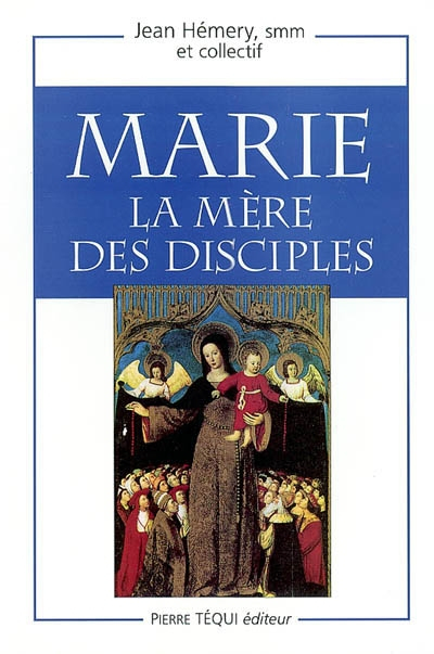 Marie, la Mère des disciples