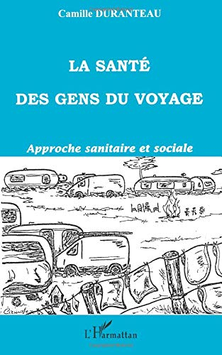 La santé des gens du voyage : approche sanitaire et sociale