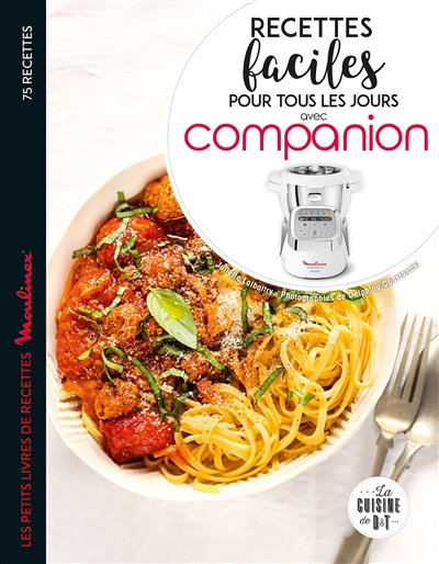Recettes faciles pour tous les jours avec Companion : 75 recettes