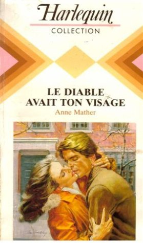 le diable avait ton visage : collection : harlequin collection n, 541