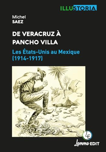 De Veracruz à Pancho Villa : les Etats-Unis au Mexique (1914-1917)