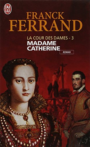 La cour des dames. Vol. 3. Madame Catherine
