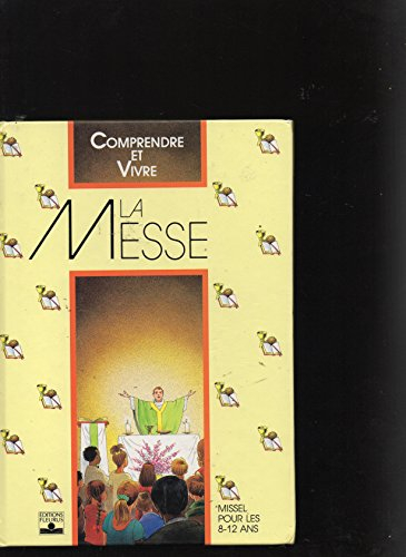 comprendre et vivre la messe / missel pour les 8-12 ans