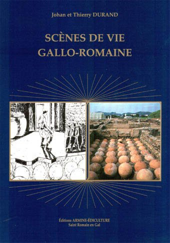 Scènes de vie gallo-romaine évoquées par les vestiges de Saint-Romain-en-Gal (Rhône)