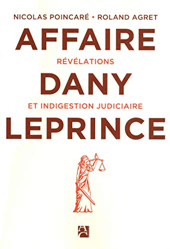 L'affaire Dany Leprince : révélations et indigestion judiciaire