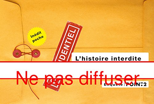 L'histoire interdite : révélations sur l'histoire de France : texte intégral