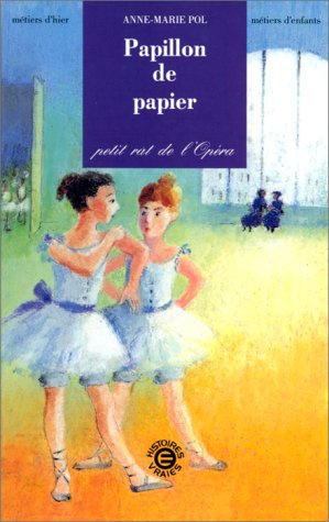 Papillon de papier : une histoire de petit rat de l'Opéra