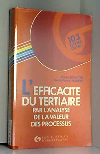 L'efficacité du tertiaire par l'analyse de la valeur des processus : 103 fiches-outils