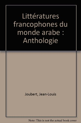 littératures francophones du monde arabe: anthologie