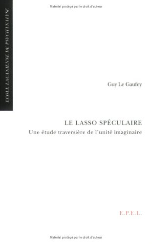 Le lasso spéculaire : une étude traversière de l'unité imaginaire