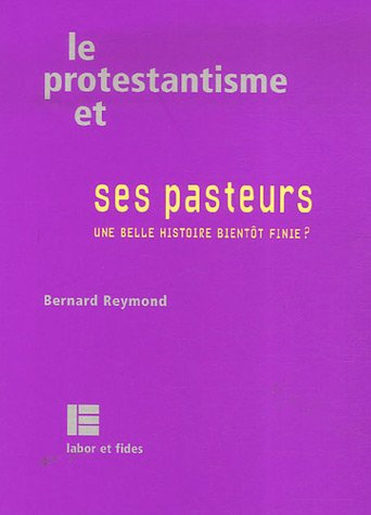 Le protestantisme et ses pasteurs : une belle histoire bientôt finie ?