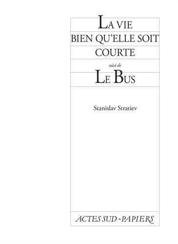 La vie bien qu'elle soit courte. Le bus