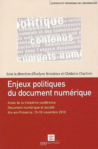 Enjeux politiques du document numérique : actes de la troisième Conférence Document numérique et soc