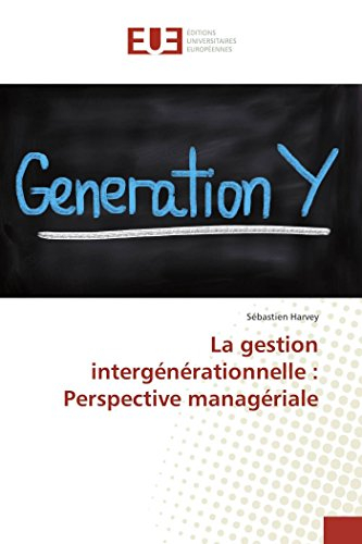 La gestion intergénérationnelle : perspective managériale