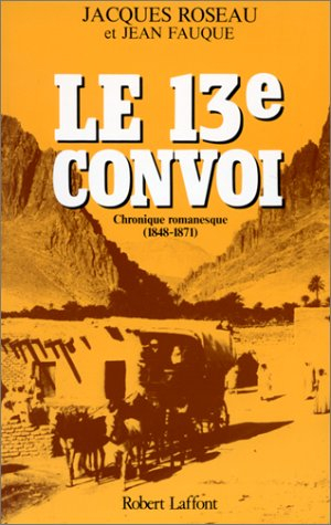 Le 13e convoi : chronique romanesque, 1re période 1848-1871