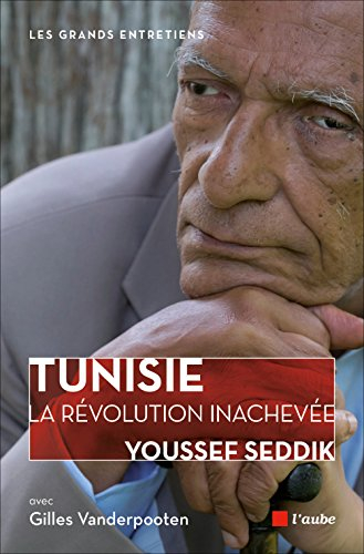 Tunisie, la révolution inachevée : entretiens avec Gilles Vanderpooten