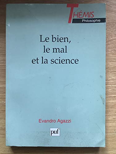 Le bien, le mal et la science : les dimensions éthiques de l'entreprise techno-scientifique