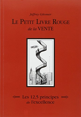 Le petit livre rouge de la vente : les 12,5 principes de l'excellence