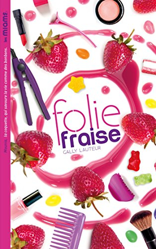 Les miams. Folie fraise