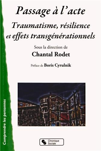 Passage à l'acte : traumatisme, résilience et effets transgénérationnels