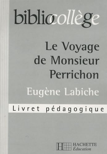 Le voyage de monsieur Perrichon, Eugène Labiche : livret pédagogique
