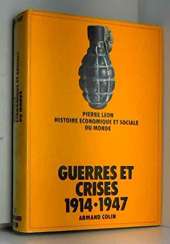 Histoire économique et sociale du monde : 05 : Guerres et crises 1914-1947