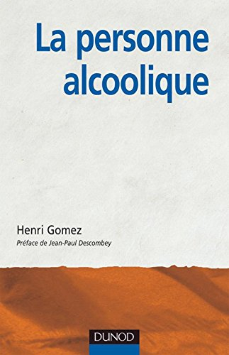 La personne alcoolique : comprendre le système-alcool