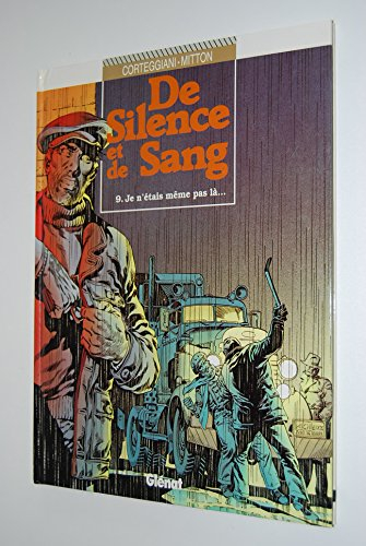 de silence et de sang, tome 9 : je n'étais même pas là