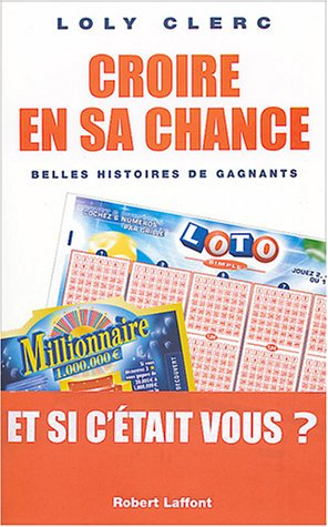Croire en sa chance : belles histoires de gagnants