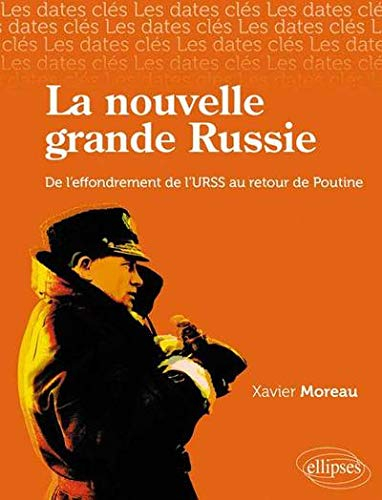 La nouvelle grande Russie : de l'effondrement de l'URSS au retour de Vladimir Poutine : histoire, in