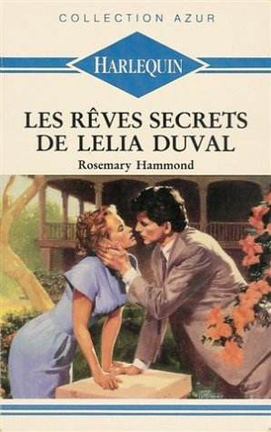 les rêves secrets de lelia duval : collection : harlequin azur n, 1322