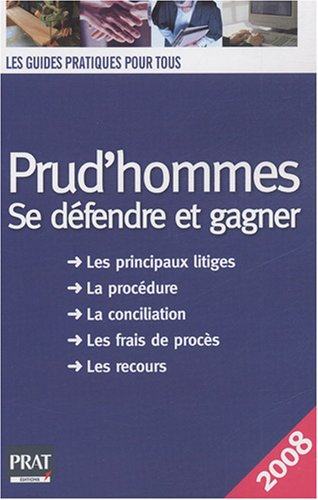 Prud'hommes, se défendre et gagner : les principaux litiges, la procédure, la conciliation, les frai