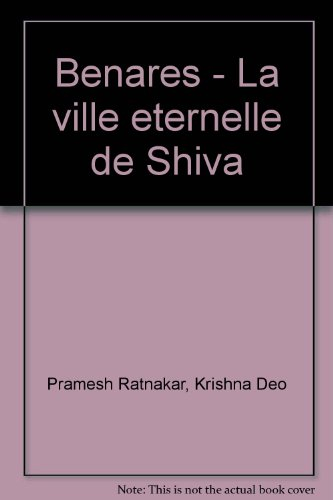 benares - la ville éternelle de shiva